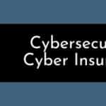 Cybersecurity Lowers Cyber Insurance Costs 